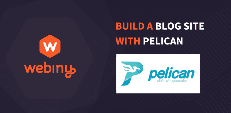Build a blog with Pelican, a Python Static Site Generator and Webiny