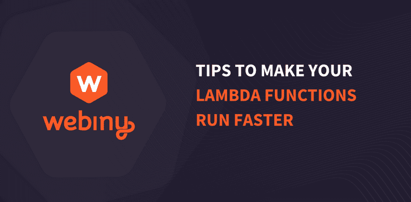 Tips to Make Your Lambda Functions Run Faster